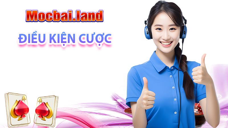 Điều kiện cược và lệnh cược tại mocbai casino