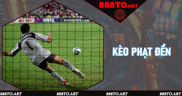Kèo Phạt Đền Tại 888to - Bí Quyết Phân Tích Và Dự Đoán Chuẩn Xác