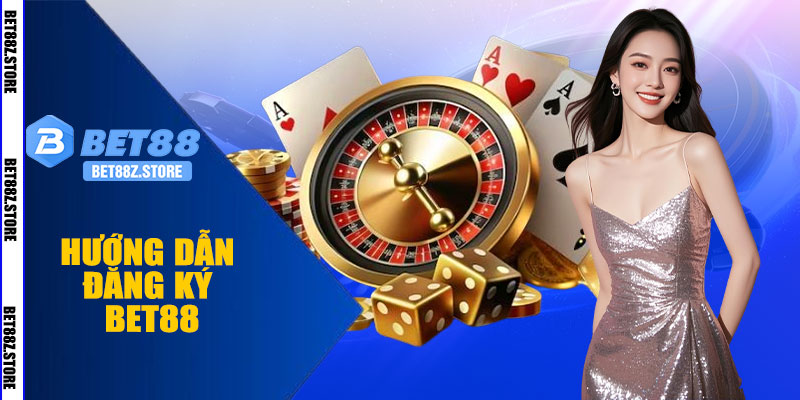 Hướng Dẫn Đăng Ký BET88