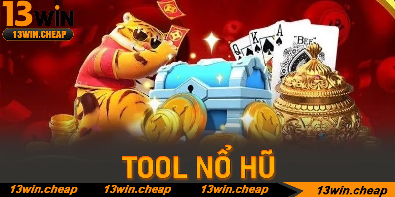 Tool Nổ Hũ 13win: Chìa khóa vàng khai phá kho báu trực tuyến